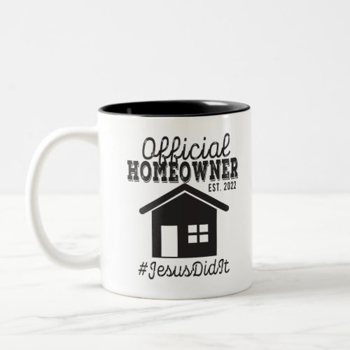 Official Homeowner Jesus Did It Housewarming Two_Tone Coffee Mug