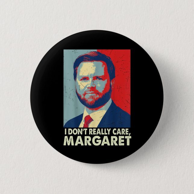 Official I Don’t Really Care Margaret Funny Trump  Button (Front)