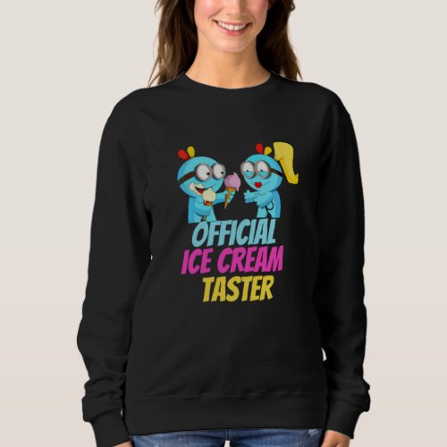 Official Ice Cream Taster Sweatshirt