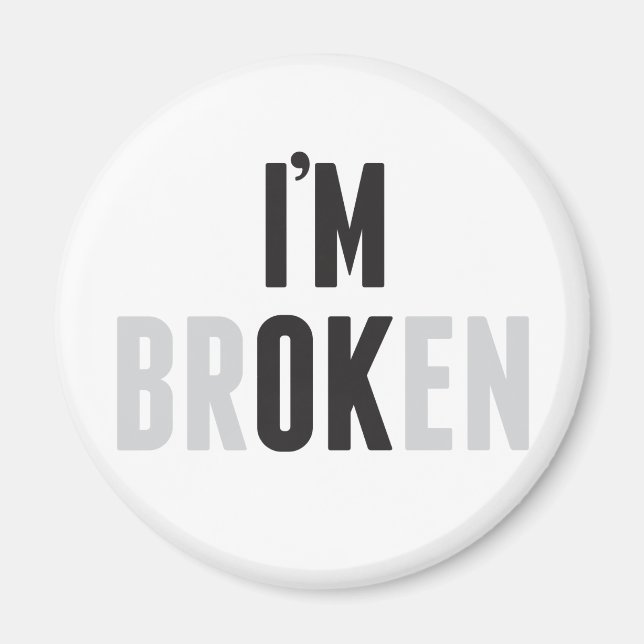 Official "I'm Not Broken" magnet (Front)