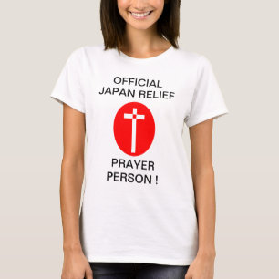 OFFICIAL JAPAN RELIEF PRAYER PERSON ! T-Shirt