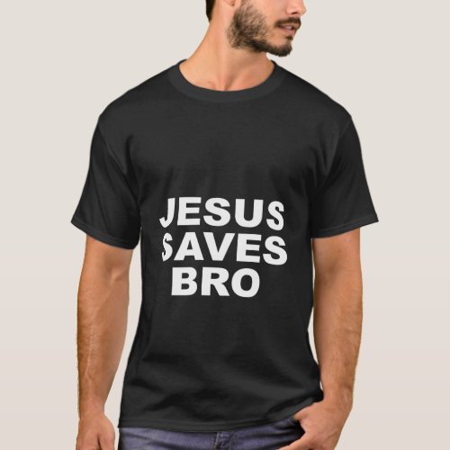 Official Jesus Saves Bro Christian T_Shirt