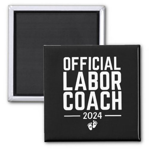 Official Labor Coach 2024 Expecting New Dad Mom Bi Magnet