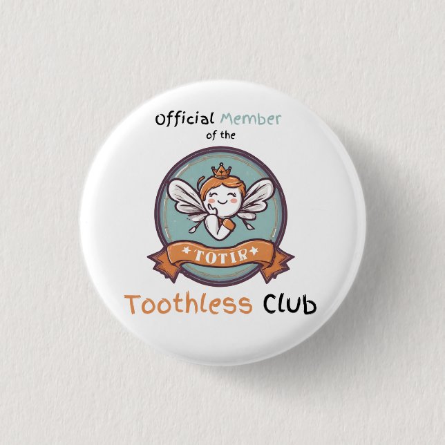 Official Member of the Toothless Club Badge Button (Front)