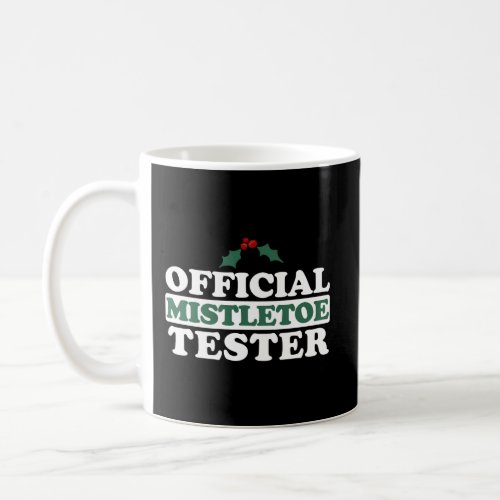 Official Mistletoe Tester Funny Christmas Mistleto Coffee Mug
