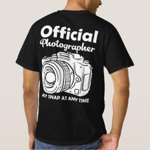 Official Photographer May Snap At Any Time T-Shirt