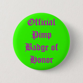 Official Pimp Badge of Honor Pinback Button