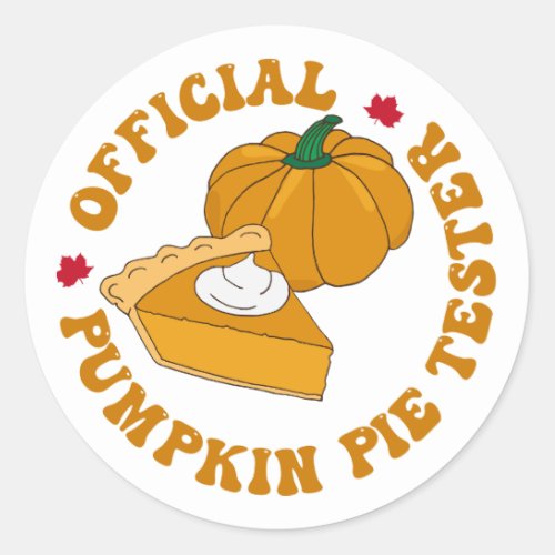 Official Pumpkin Pie Tester Funny Fall Quote Classic Round Sticker