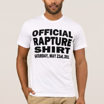 Official Rapture Shirt May 21  2011 by zarenmusic at Zazzle