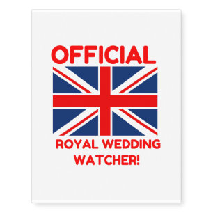 Official Royal Wedding Watcher! Temporary Tattoos