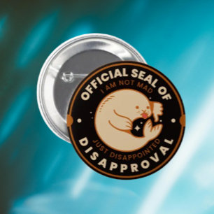 Official Seal of Disapproval Funny Sarcastic Button