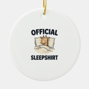 Official Sleepshirt Giraffe Funny Sleep Shirt Desi Ceramic Ornament
