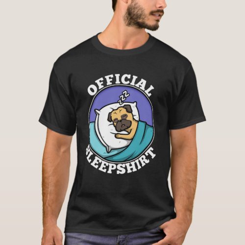 Official sleepshirt pug T_Shirt