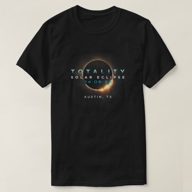 Official Solar Eclipse 2024 Austin, TX Totality 04 T-Shirt (Design Front)