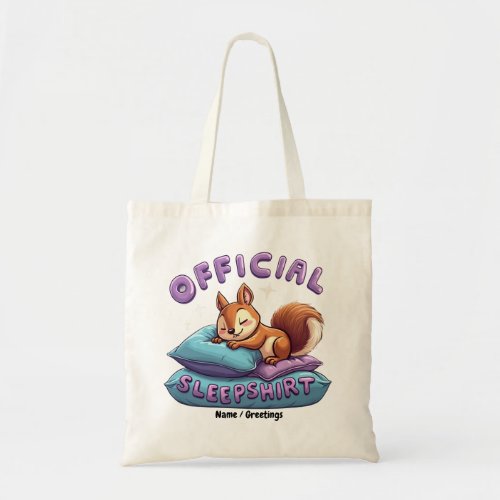 Official Squirrel Sleep Cute & Funny Napping  Tote Bag