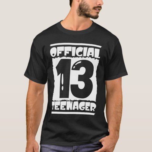 Official Teenager 13 Years Old Funny 13th Birthday T_Shirt