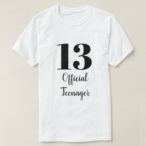 Official Teenager 13th Birthday Black White Custom T_Shirt