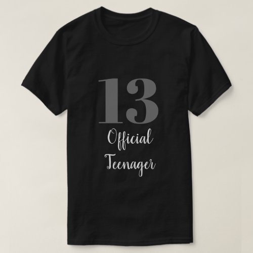 Official Teenager 13th Birthday Grey White Black T_Shirt