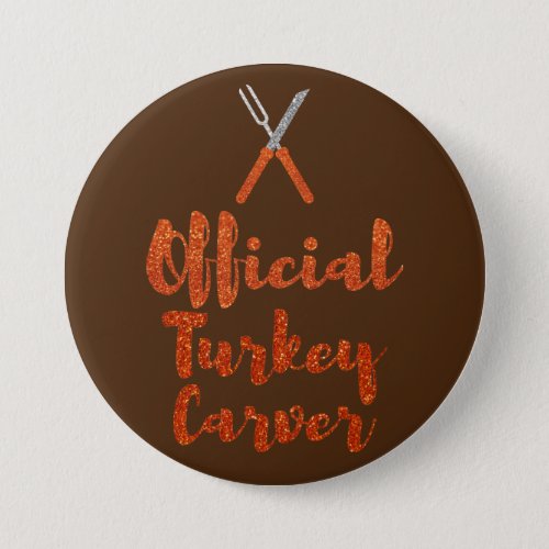 Official Turkey Carver Thanksgiving Glitter Button