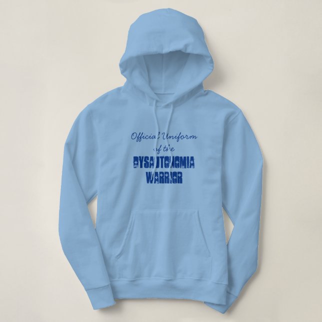 Official Uniform of the Dysautonomia Warrior Hoodie (Design Front)