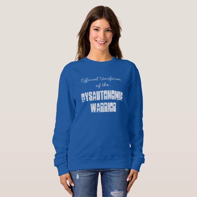Official Uniform of the Dysautonomia Warrior Sweatshirt (Front Full)