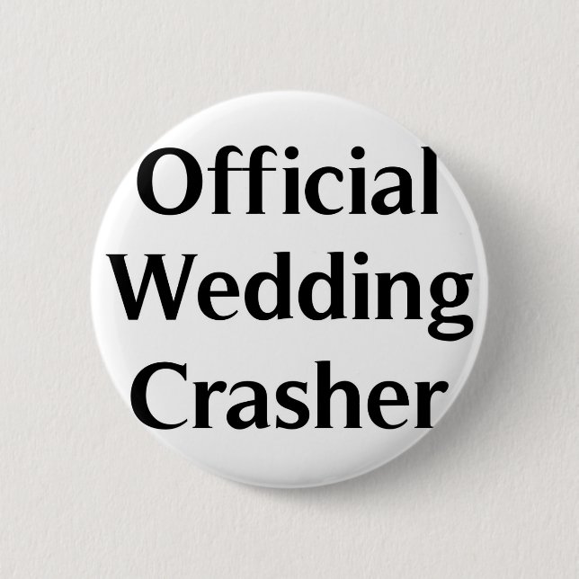 Official Wedding Crasher Pinback Button (Front)