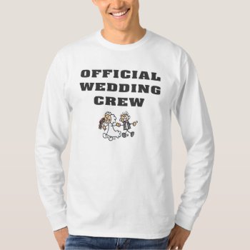 Official Wedding Crew T-shirt by MishMoshTees at Zazzle