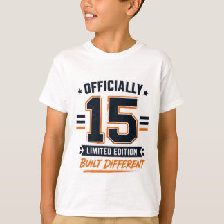 Officially 15 Limited Edition Built Different tee