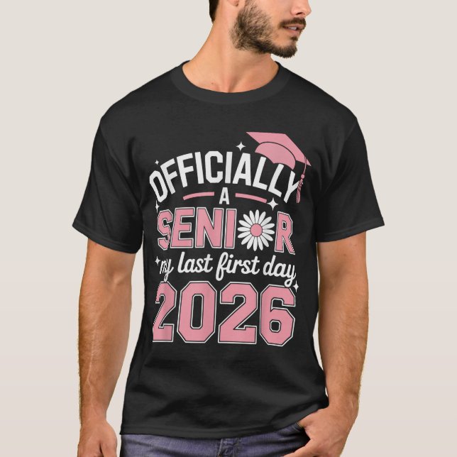 Officially A Senior My Last First Day 2026 T-Shirt (Front)