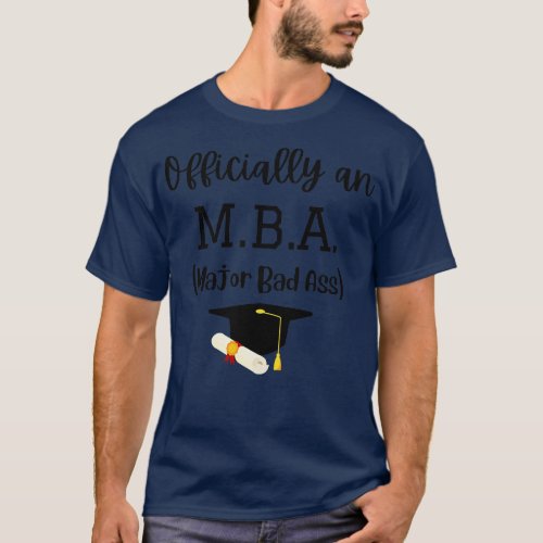 Officially an MBA Funny Graduation Gift T_Shirt