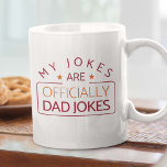 Officially Dad Jokes Coffee Mug<br><div class="desc">My Jokes Are Officially Dad Jokes</div>