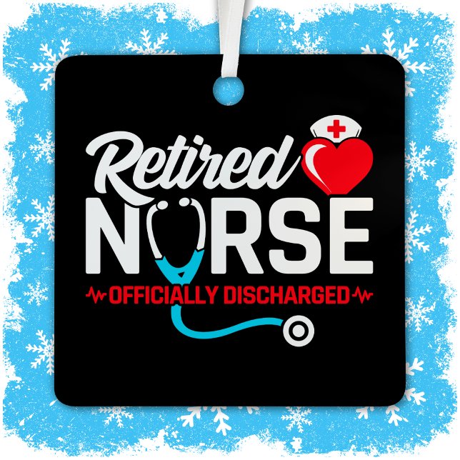 Officially Discharged Retired Nurse Retirement Metal Ornament (Creator Uploaded)
