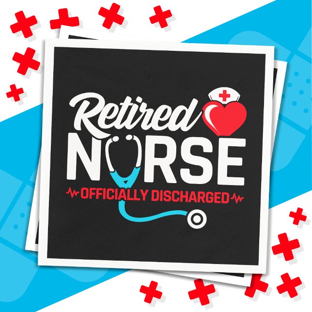 Officially Discharged Retired Nurse Retirement Napkins (Creator Uploaded)