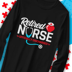 Officially Discharged Retired Nurse Retirement T-Shirt