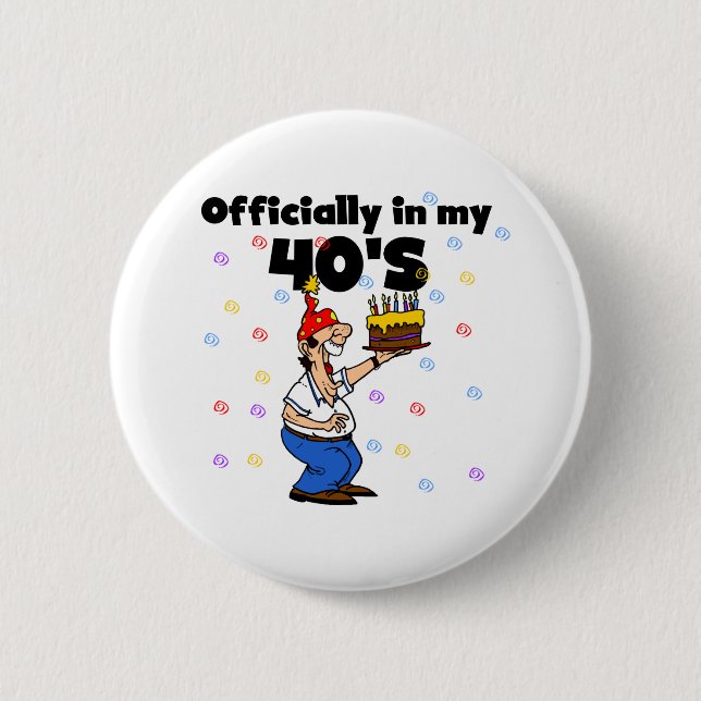 Officially in my 40s button (Front)