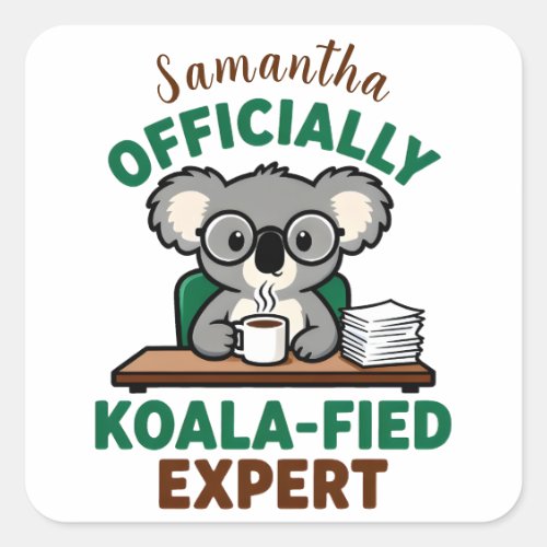 Officially Koala-fied Expert Funny Coffee Pun Square Sticker