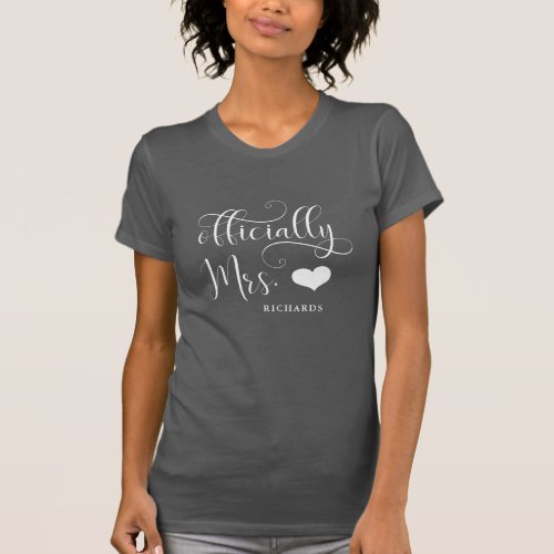 Officially Mrs  New Bride with Heart  Dark T_Shirt