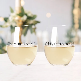 Officially Off Teacher Duty Stemless Wine Glass