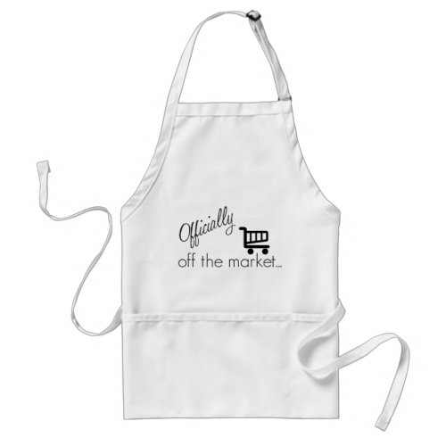 Officially off the Market_ Funny Wedding Design Adult Apron