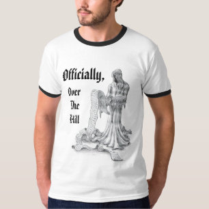 Officially,, Over The Hill T-Shirt