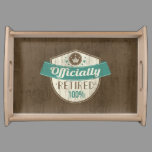 Officially Retired, 100 Percent Vintage Retirement Serving Tray