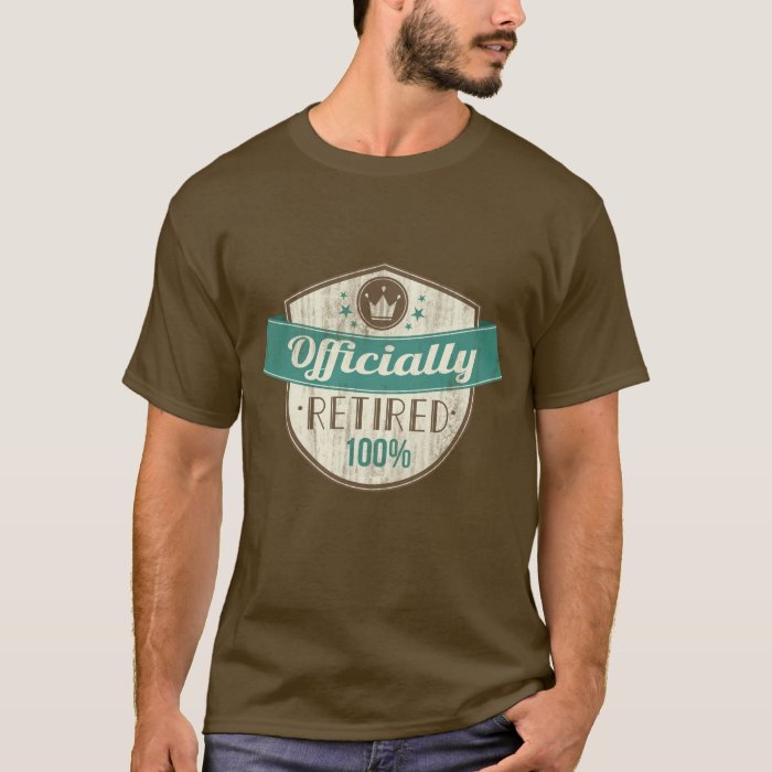 Officially Retired, 100 Percent Vintage Retirement T-Shirt | Zazzle