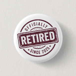 Officially Retired 2025 Retirement Men Women Humor Button