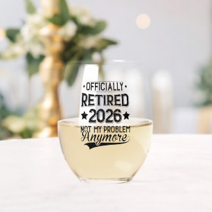 Officially Retired 2026 Not My Problem Anymore Stemless Wine Glass