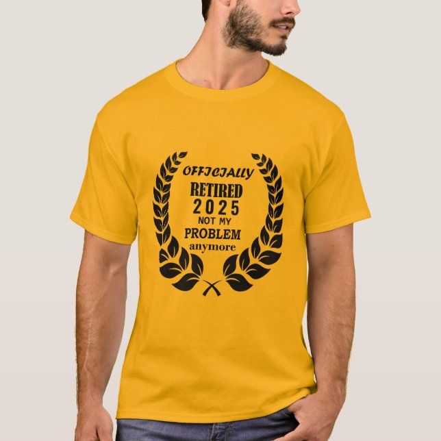 Officially Retired 2026 Not My Problem Anymore  T-Shirt (Front)