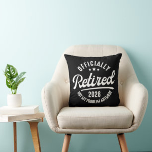 Officially Retired 2026 not My Problem Anymore Throw Pillow