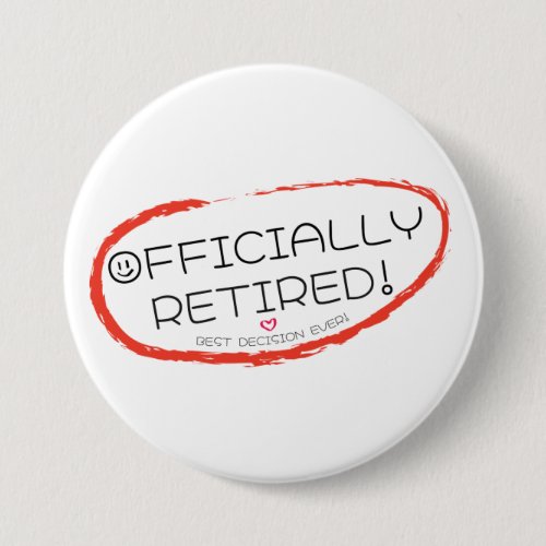 Officially Retired _ Best Decision Ever Button