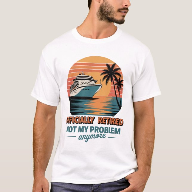 Officially Retired Cruise Sunset T-Shirt (Front)