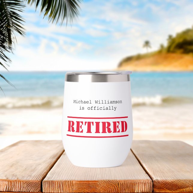 Officially retired, custom name gift red thermal wine tumbler (Beach)