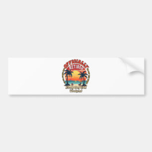 Officially Retired Every Day Weekend Bumper Sticker